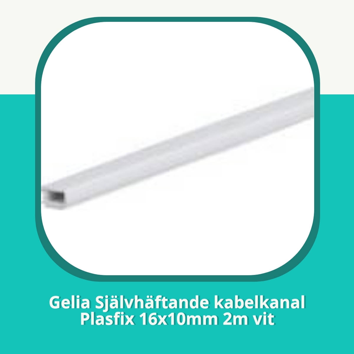 Recension af Gelia Självhäftande kabelkanal Plasfix 16x10mm 2m vit