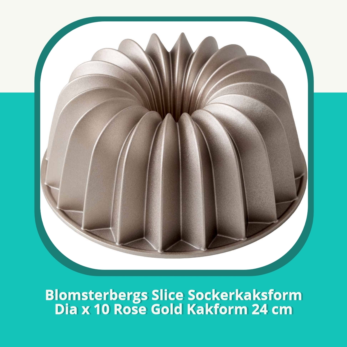Recension af Blomsterbergs Slice Sockerkaksform Dia x 10 Rose Gold Kakform 24 cm