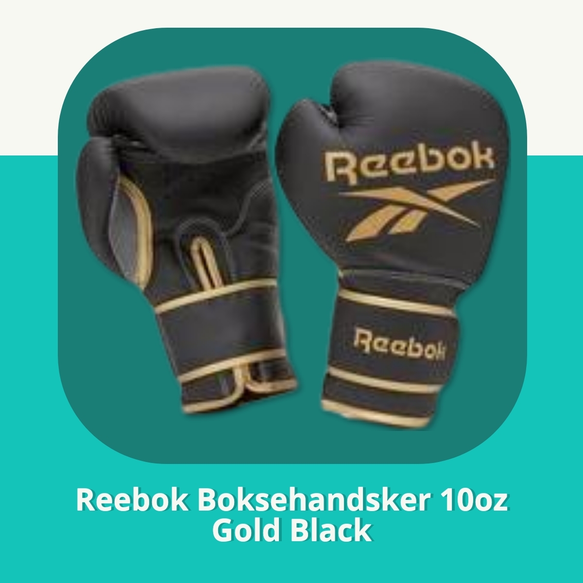 Anmeldelse af Reebok Boksehandsker 10oz Gold Black