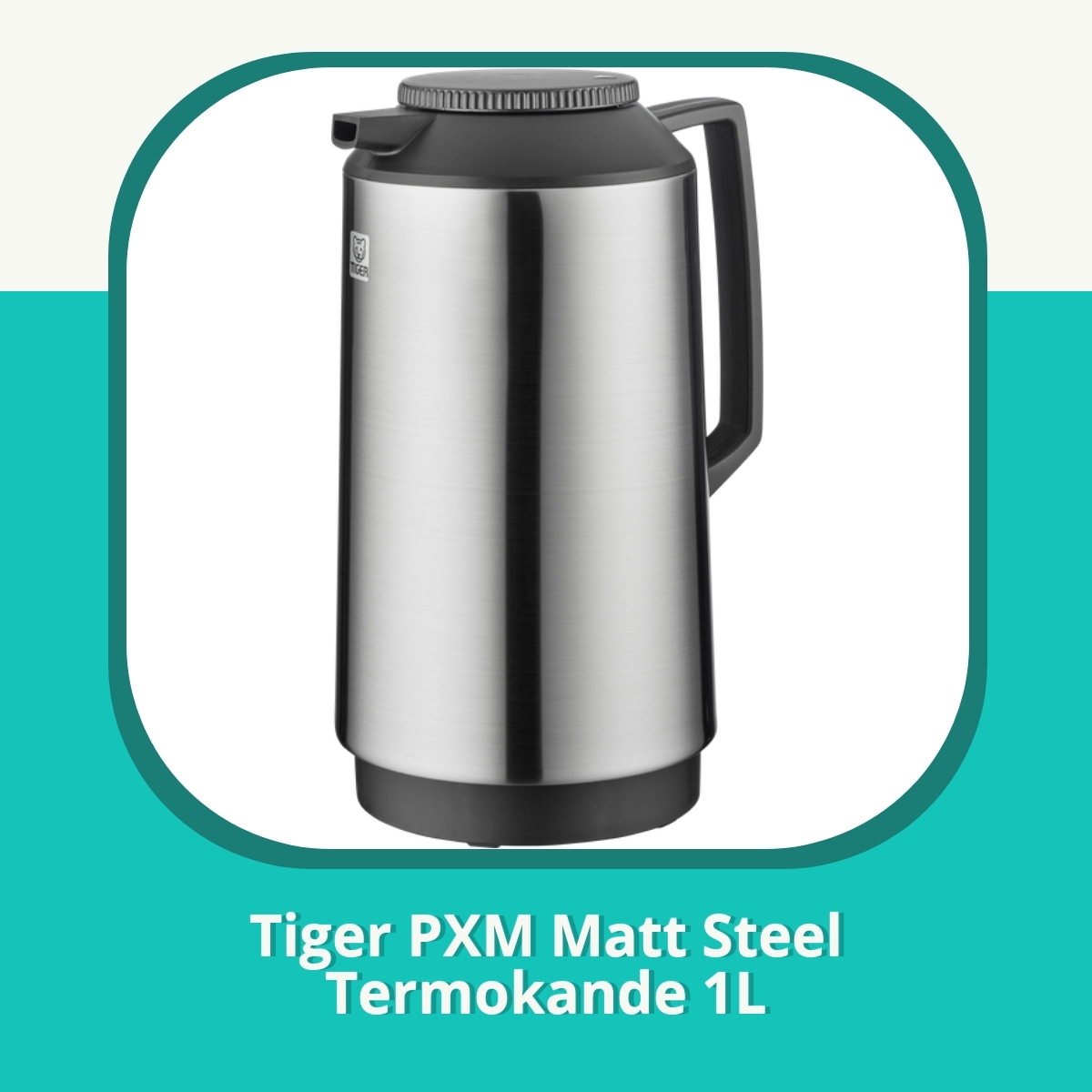 Anmeldelse af Tiger PXM Matt Steel Termokande 1L