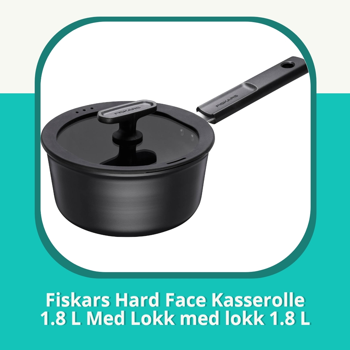 Anmeldelse Fiskars Hard Face Kasserolle 1.8 L Med Lokk med lokk 1.8 L