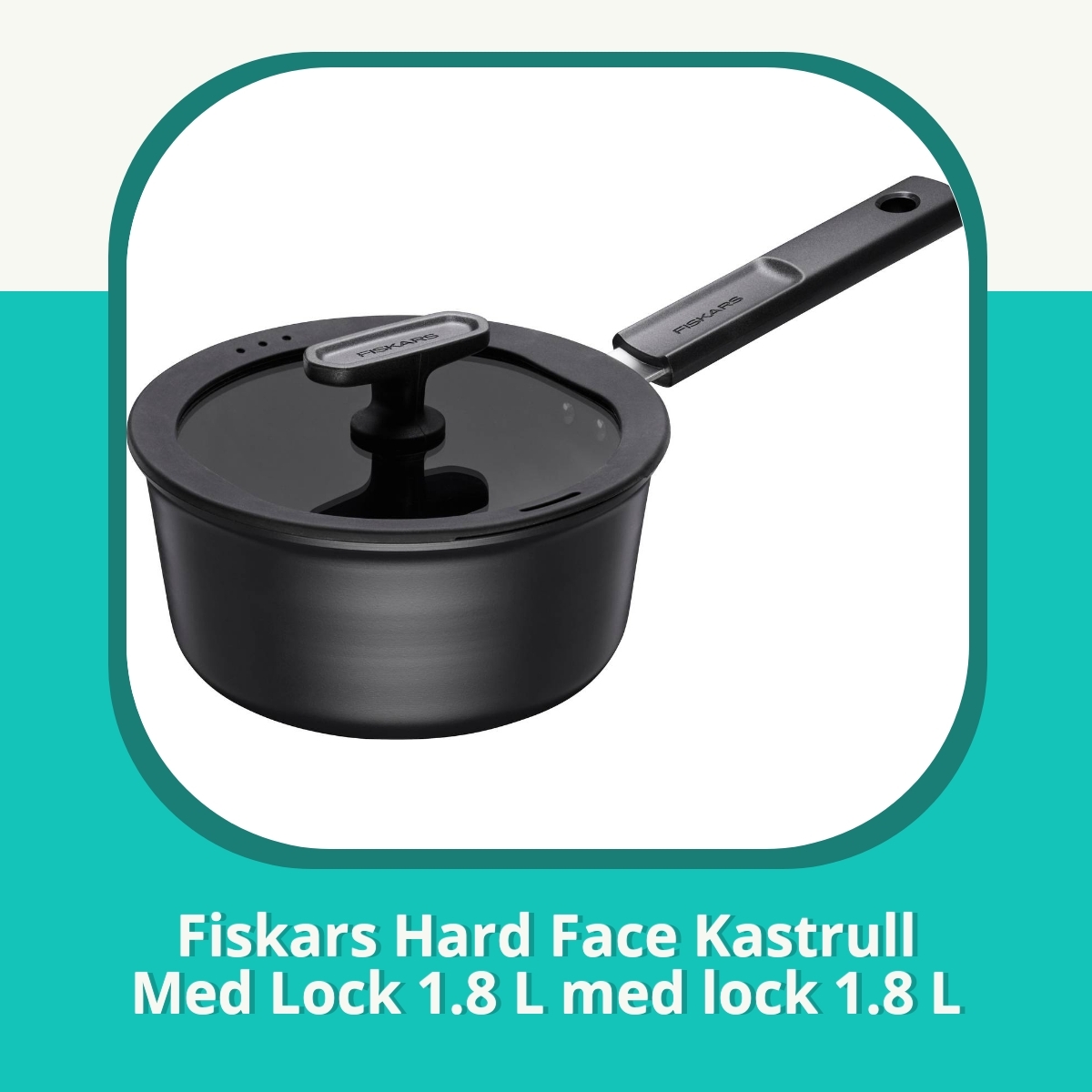 Recension Fiskars Hard Face Kastrull Med Lock 1.8 L med lock 1.8 L