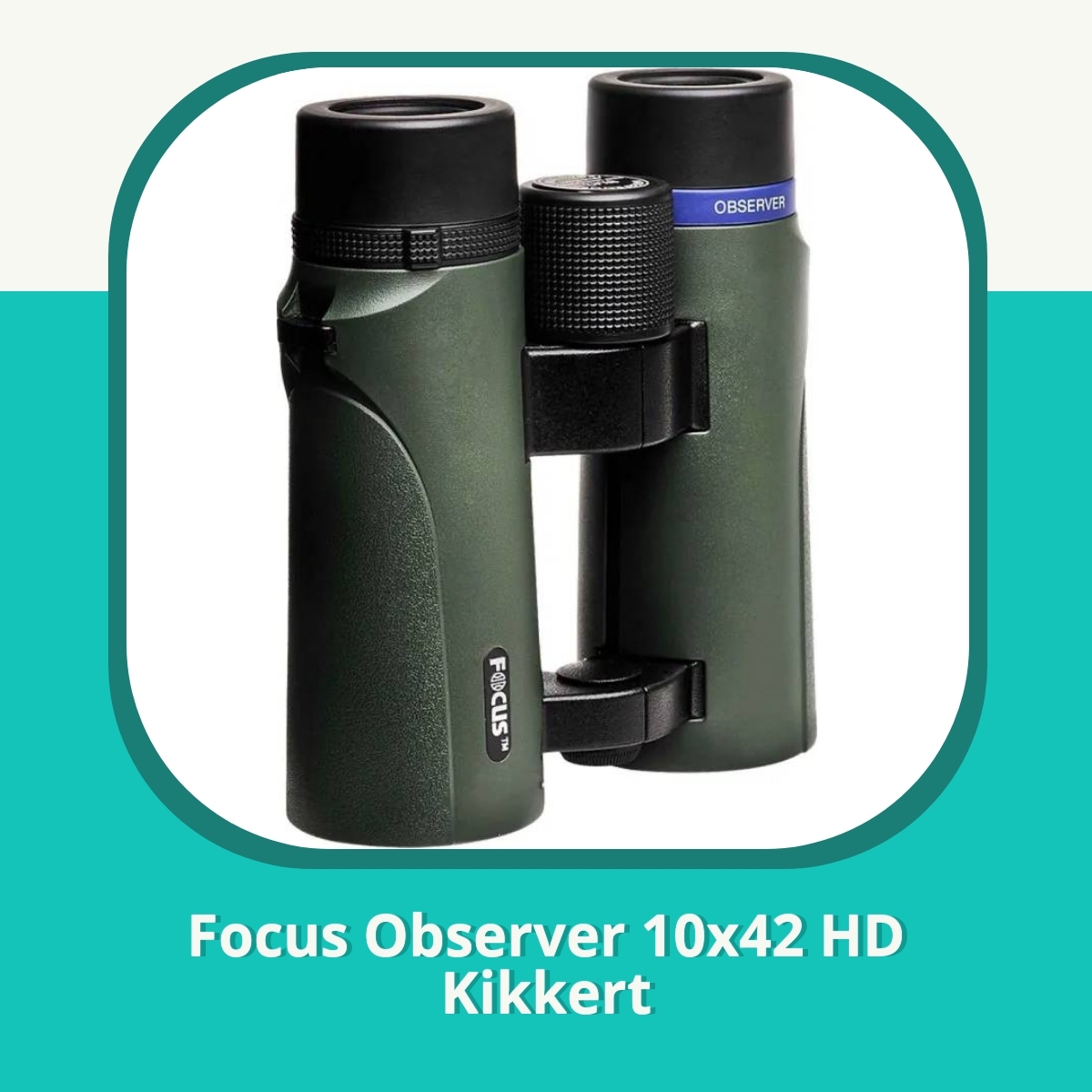 Anmeldelse Focus Observer 10x42 HD Kikkert