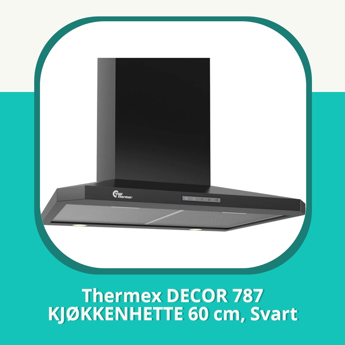 Anmeldelse af Thermex DECOR 787 KJØKKENHETTE 60 cm, Svart