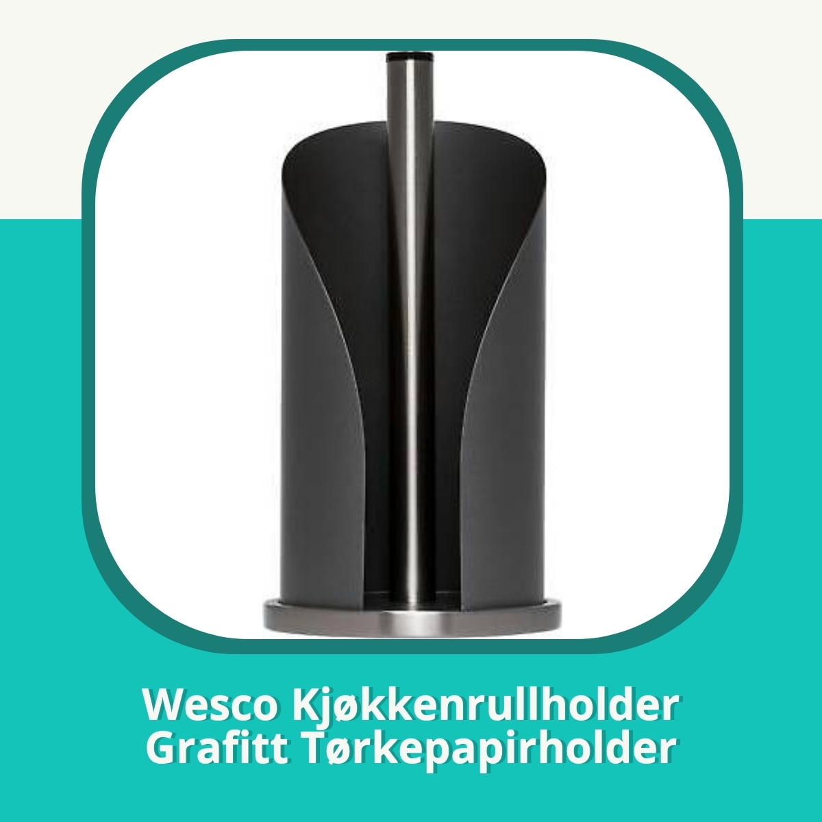 Anmeldelse af Wesco Kjøkkenrullholder Grafitt Tørkepapirholder