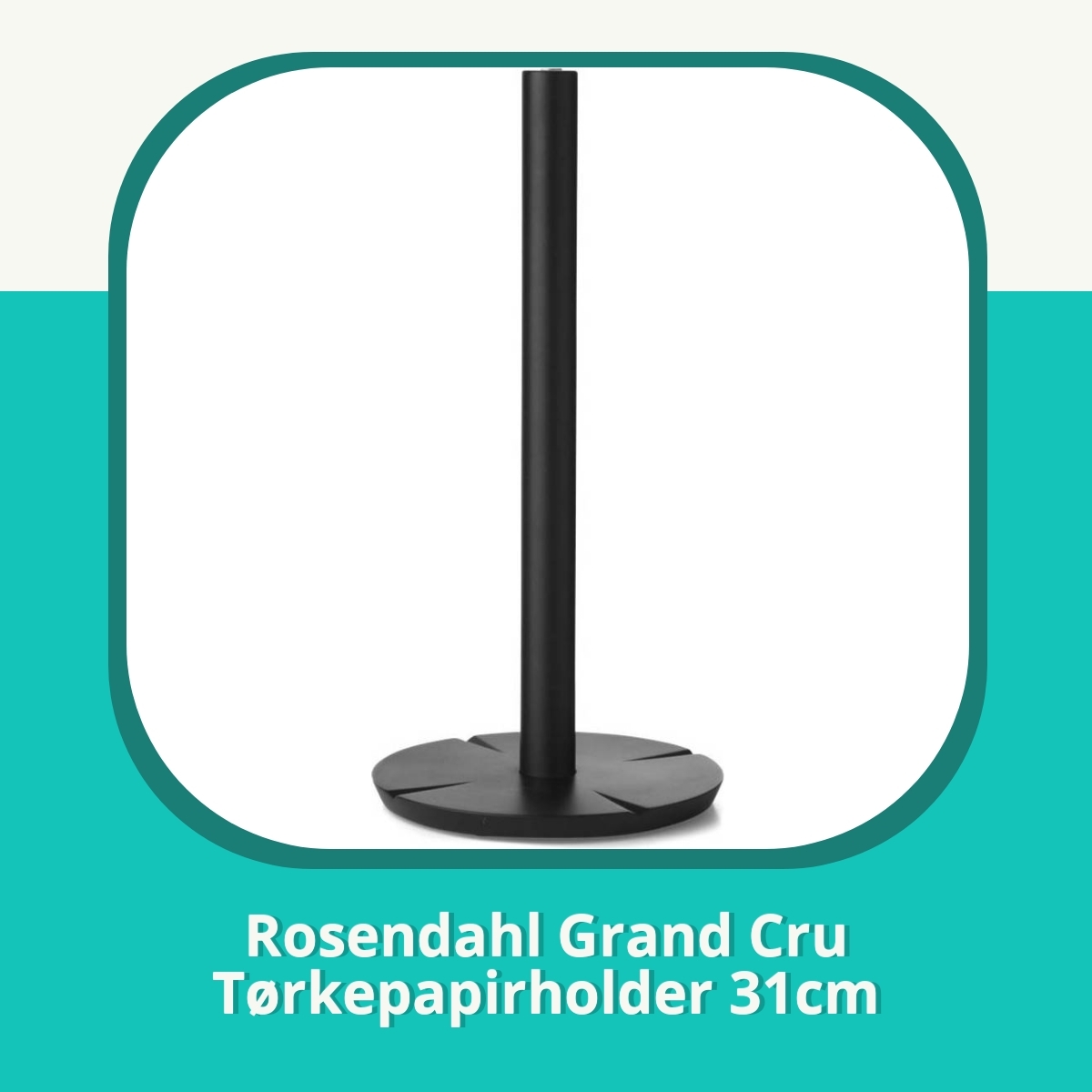 Anmeldelse af Rosendahl Grand Cru Tørkepapirholder 31cm