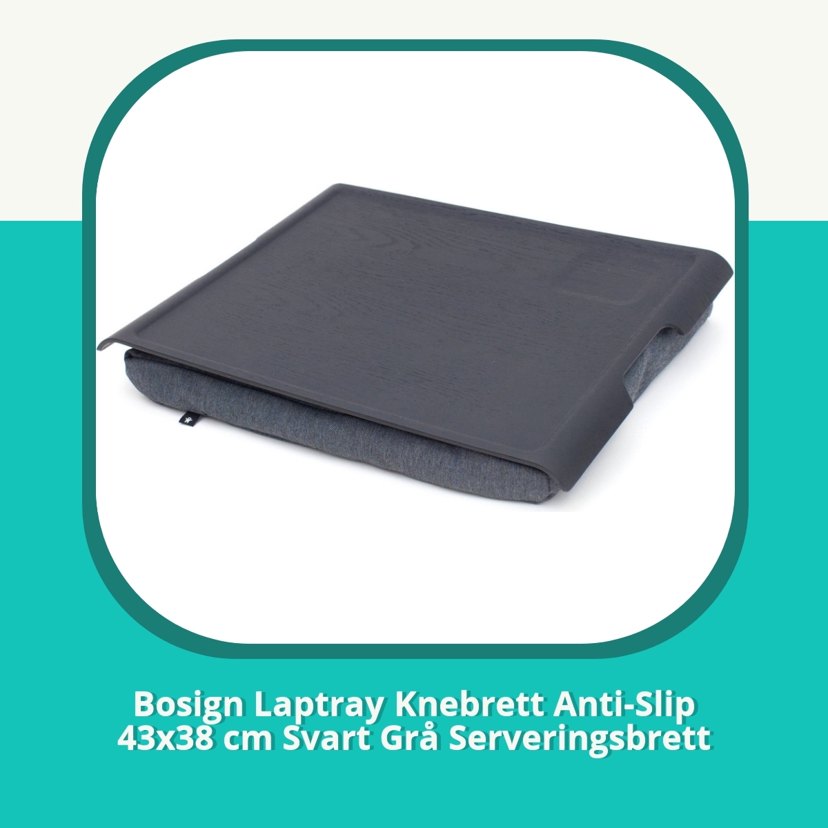 Anmeldelse af Bosign Laptray Knebrett Anti-Slip 43x38 cm Svart Grå Serveringsbrett