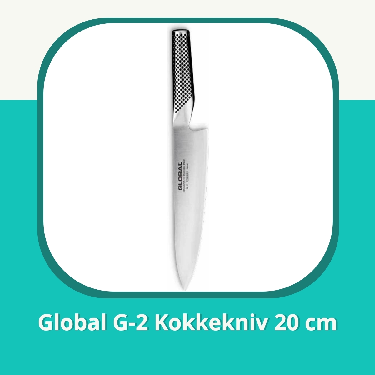 Anmeldelse af Global G-2 Kokkekniv 20 cm