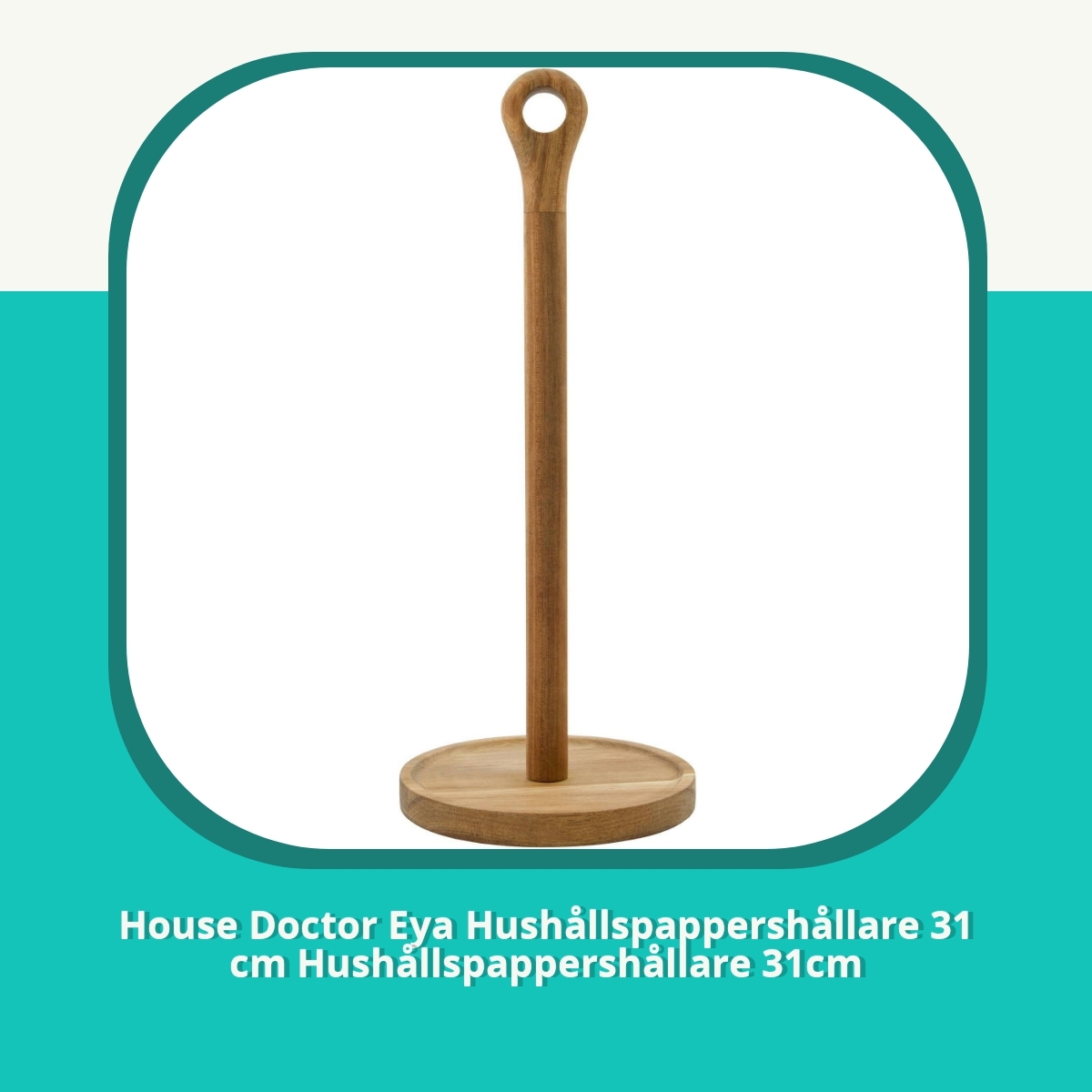 Recension af House Doctor Eya Hushållspappershållare 31 cm Hushållspappershållare 31cm