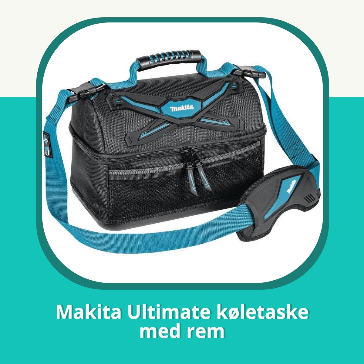 Anmeldelse af Makita Ultimate køletaske med rem