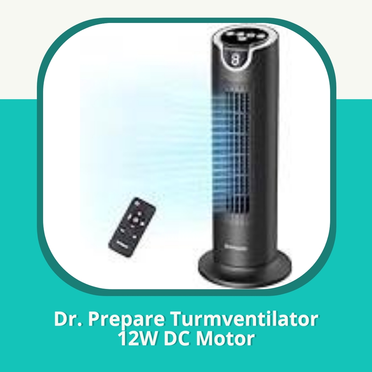 Recension Dr. Prepare Turmventilator 12W DC Motor