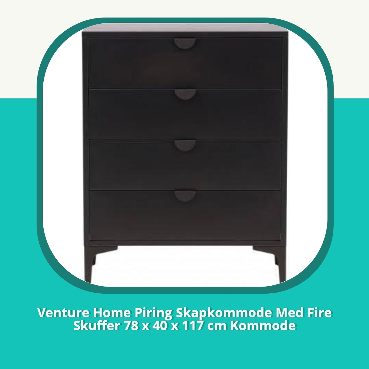 Anmeldelse af Venture Home Piring Skapkommode Med Fire Skuffer 78 x 40 x 117 cm Kommode