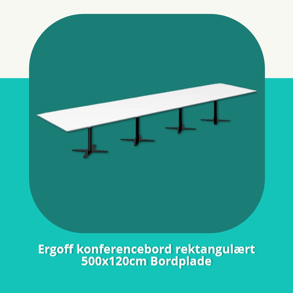 Anmeldelse af Ergoff konferencebord rektangulært 500x120cm Bordplade