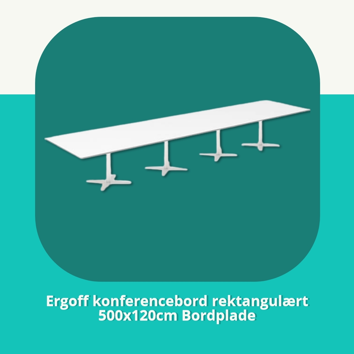 Anmeldelse af Ergoff konferencebord rektangulært 500x120cm Bordplade