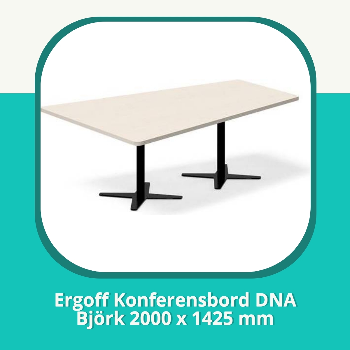 Recension af Ergoff Konferensbord DNA Björk 2000 x 1425 mm