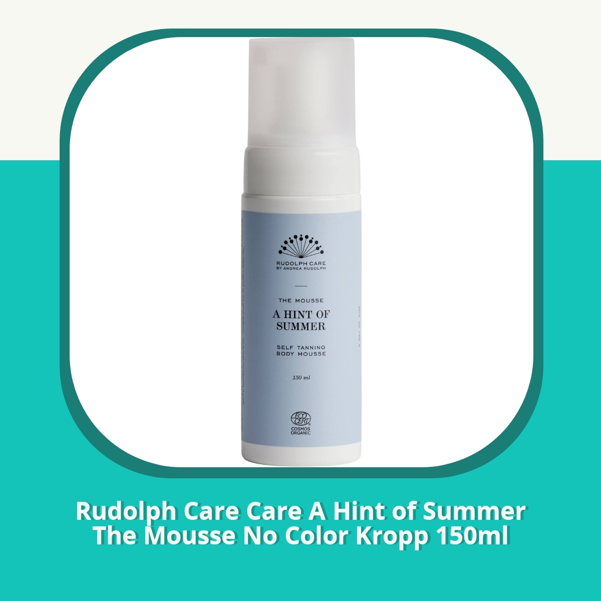 Recension af Rudolph Care Care A Hint of Summer The Mousse No Color Kropp 150ml