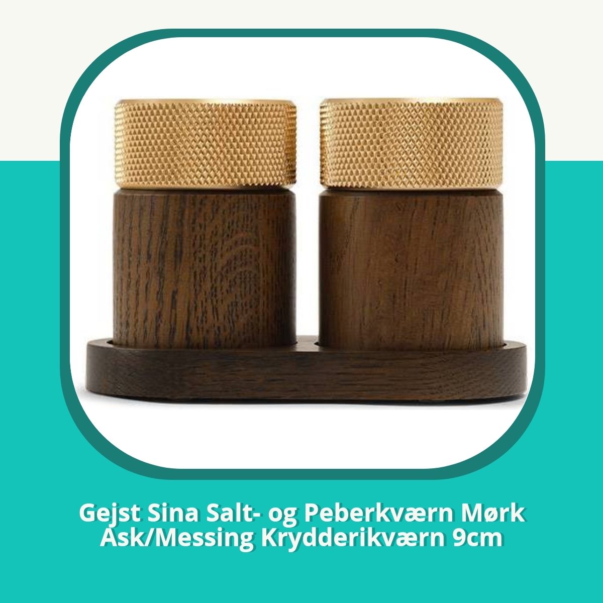 Anmeldelse af Gejst Sina Salt- og Peberkværn Mørk Ask/Messing Krydderikværn 9cm
