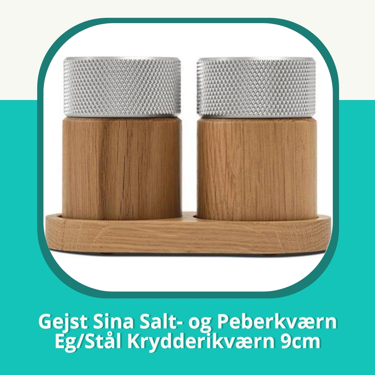 Anmeldelse af Gejst Sina Salt- og Peberkværn Eg/Stål Krydderikværn 9cm