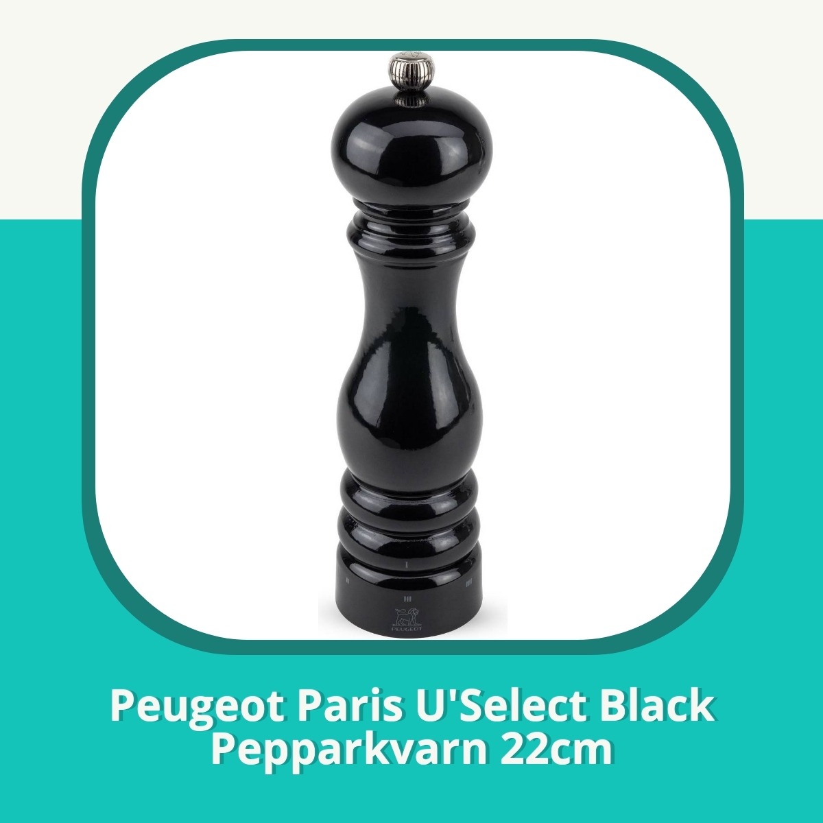 Recension af Peugeot Paris U'Select Black Pepparkvarn 22cm