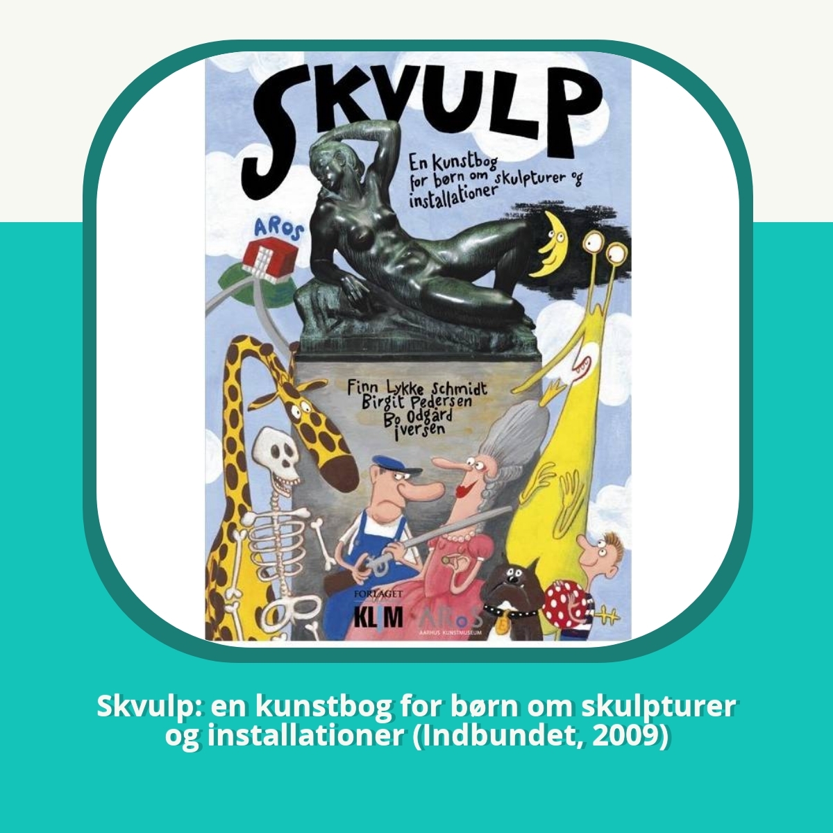 Anmeldelse af Skvulp: en kunstbog for børn om skulpturer og installationer (Indbundet, 2009)