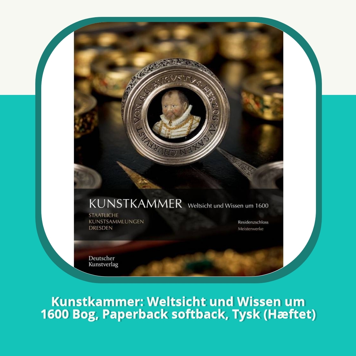 Anmeldelse af Kunstkammer: Weltsicht und Wissen um 1600 Bog, Paperback softback, Tysk (Hæftet)