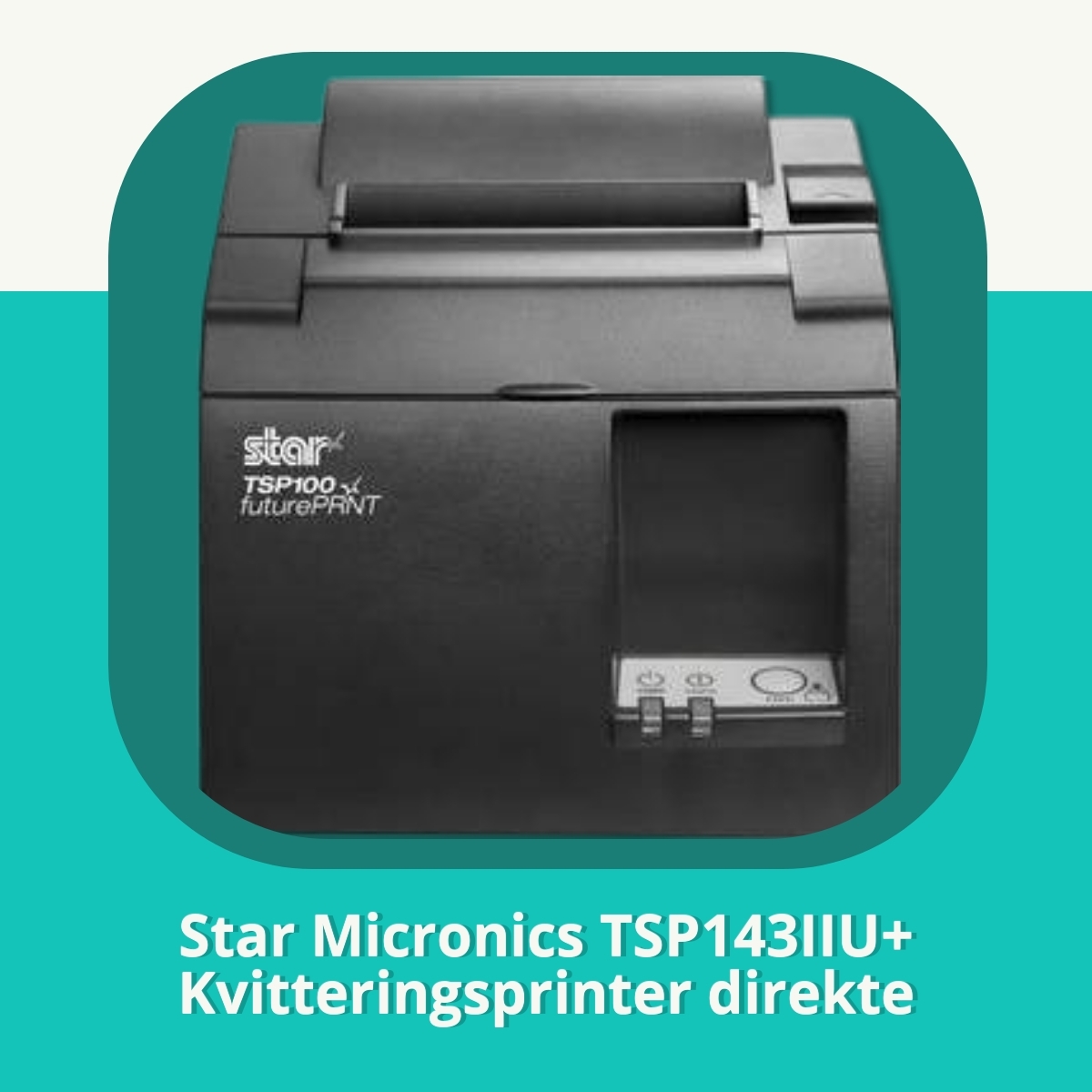 Anmeldelse af Star Micronics TSP143IIU+ Kvitteringsprinter direkte
