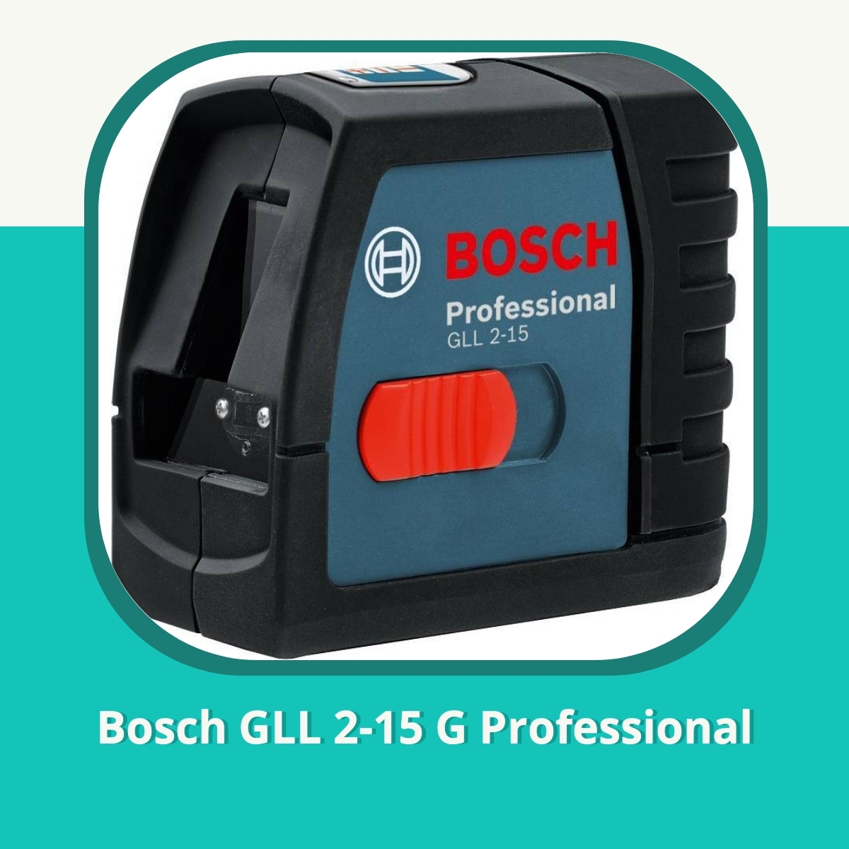 Anmeldelse af Bosch GLL 2-15 G Professional