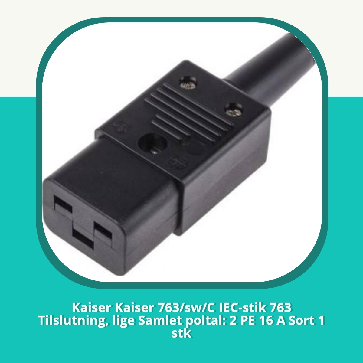 Recension af Kaiser Kaiser 763/sw/C IEC-stik 763 Tilslutning, lige Samlet poltal: 2 PE 16 A Sort 1 stk