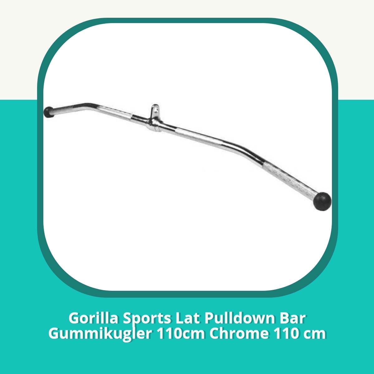 Anmeldelse af Gorilla Sports Lat Pulldown Bar Gummikugler 110cm Chrome 110 cm