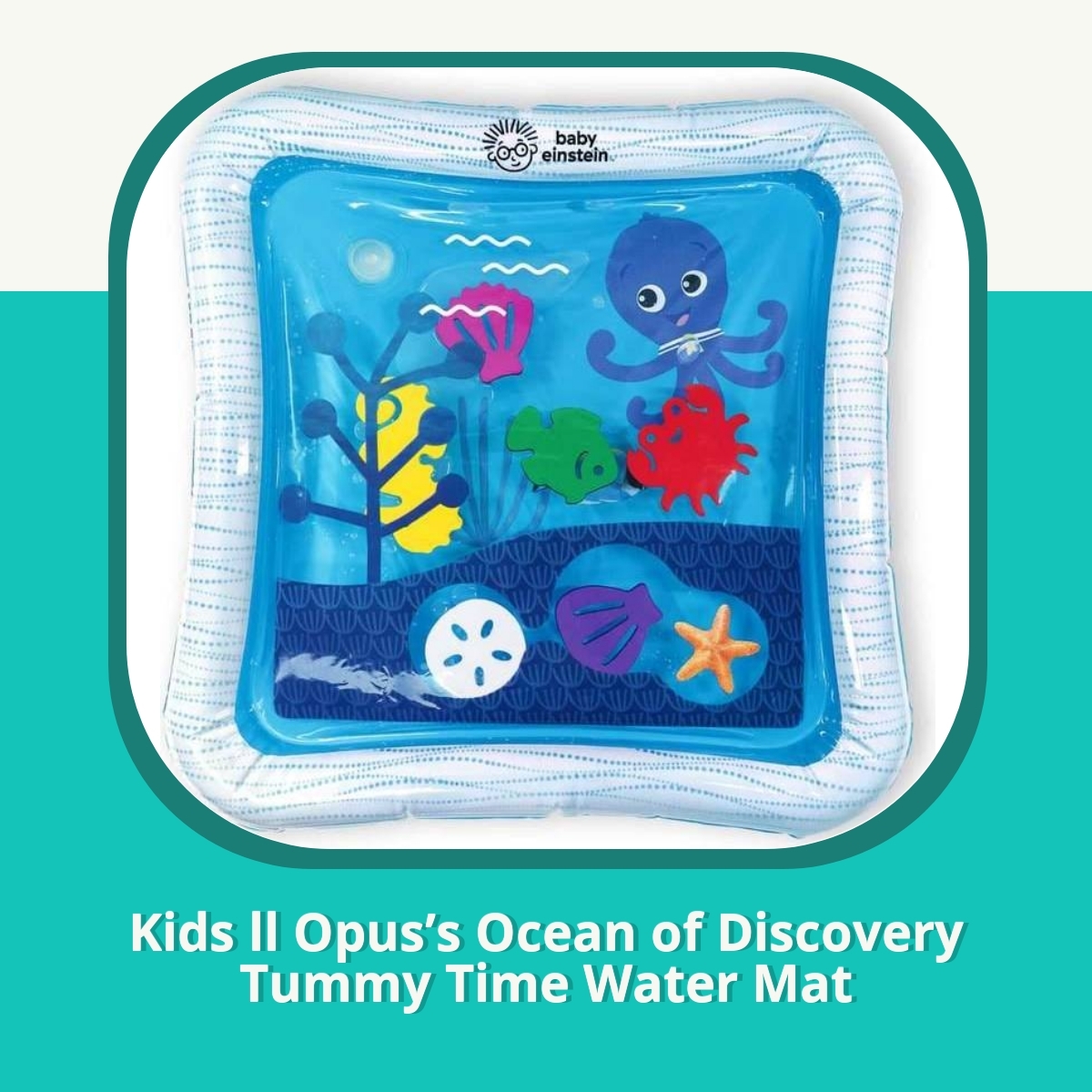 Recension af Kids ll Opus’s Ocean of Discovery Tummy Time Water Mat