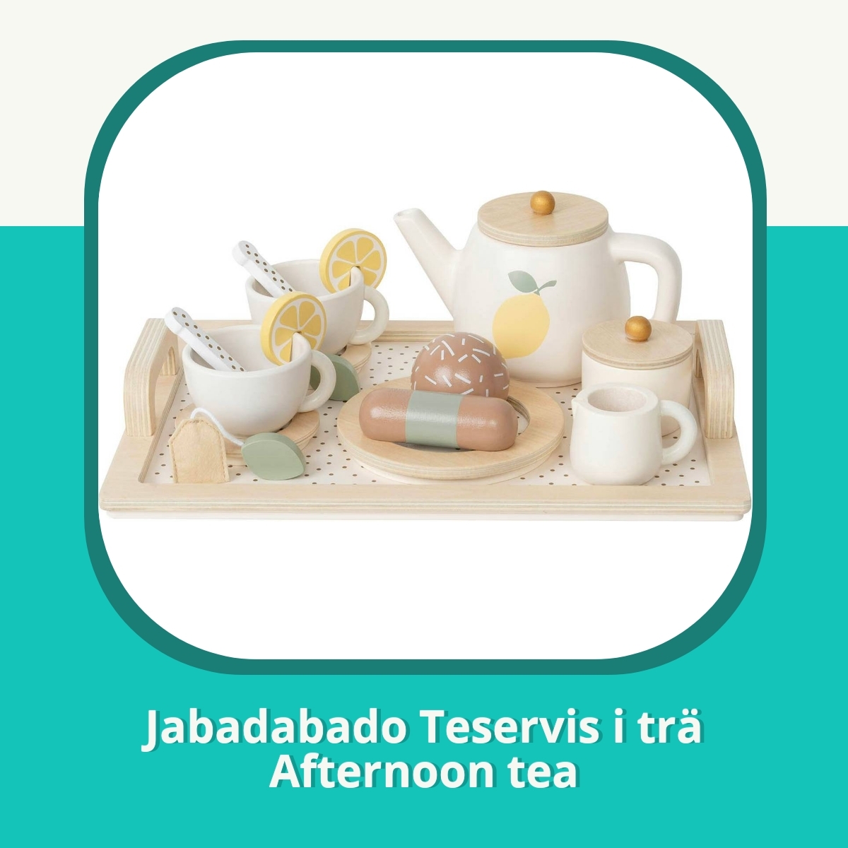 Recension af Jabadabado Teservis i trä Afternoon tea