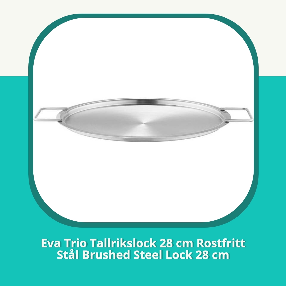 Recension af Eva Trio Tallrikslock 28 cm Rostfritt Stål Brushed Steel Lock 28 cm