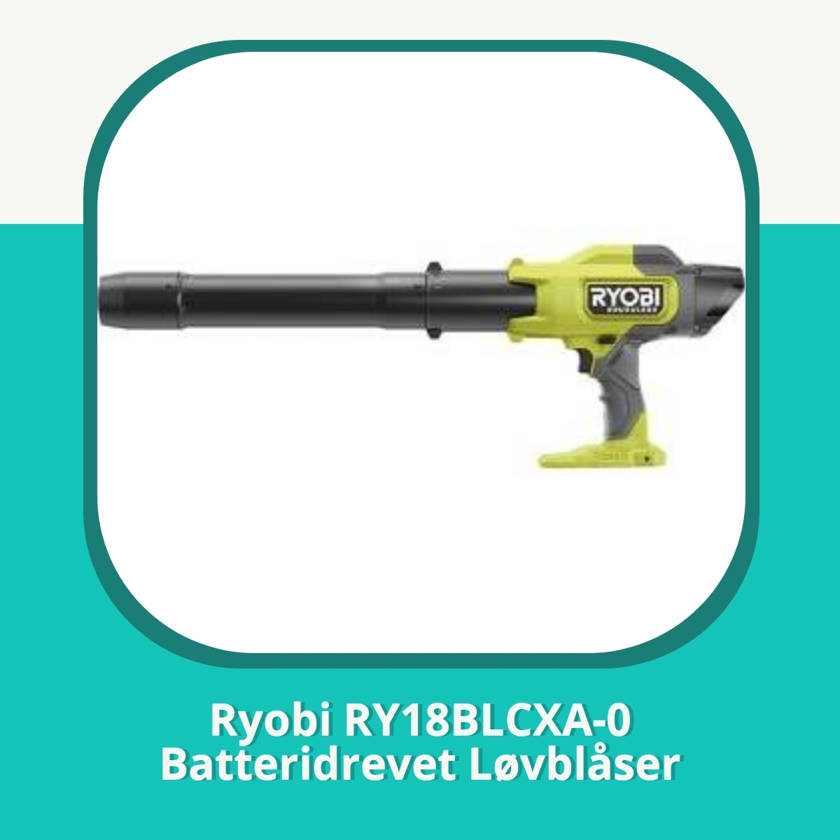 Anmeldelse af Ryobi RY18BLCXA-0 Batteridrevet Løvblåser