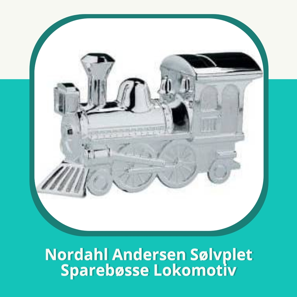 Anmeldelse af Nordahl Andersen Sølvplet Sparebøsse Lokomotiv