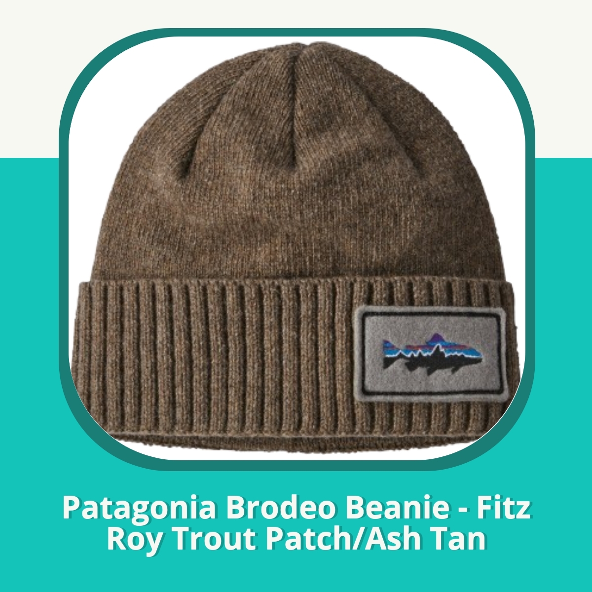 Anmeldelse af Patagonia Brodeo Beanie - Fitz Roy Trout Patch/Ash Tan