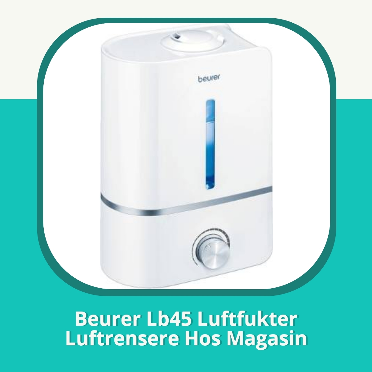 Anmeldelse af Beurer Lb45 Luftfukter Luftrensere Hos Magasin