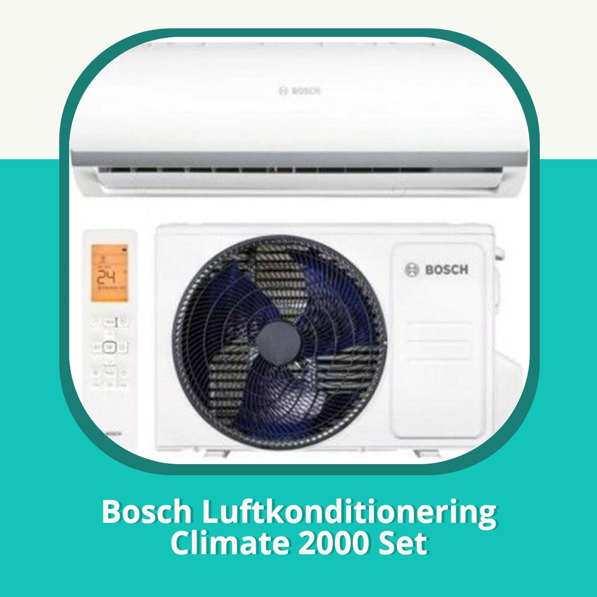 Recension af Bosch Luftkonditionering Climate 2000 Set