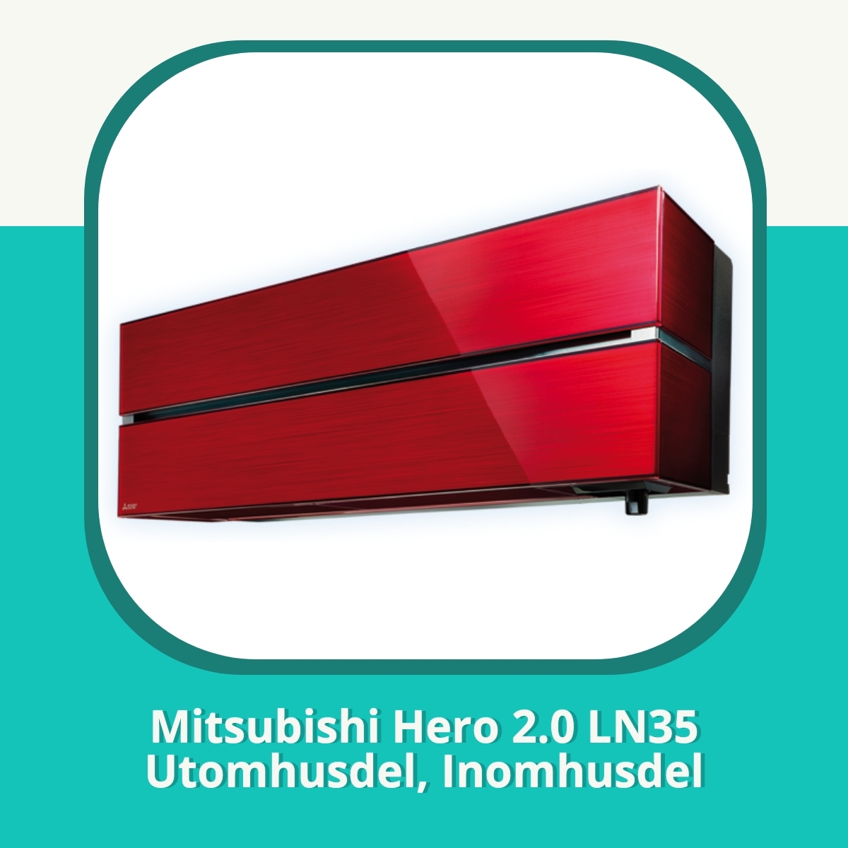 Recension af Mitsubishi Hero 2.0 LN35 Utomhusdel, Inomhusdel