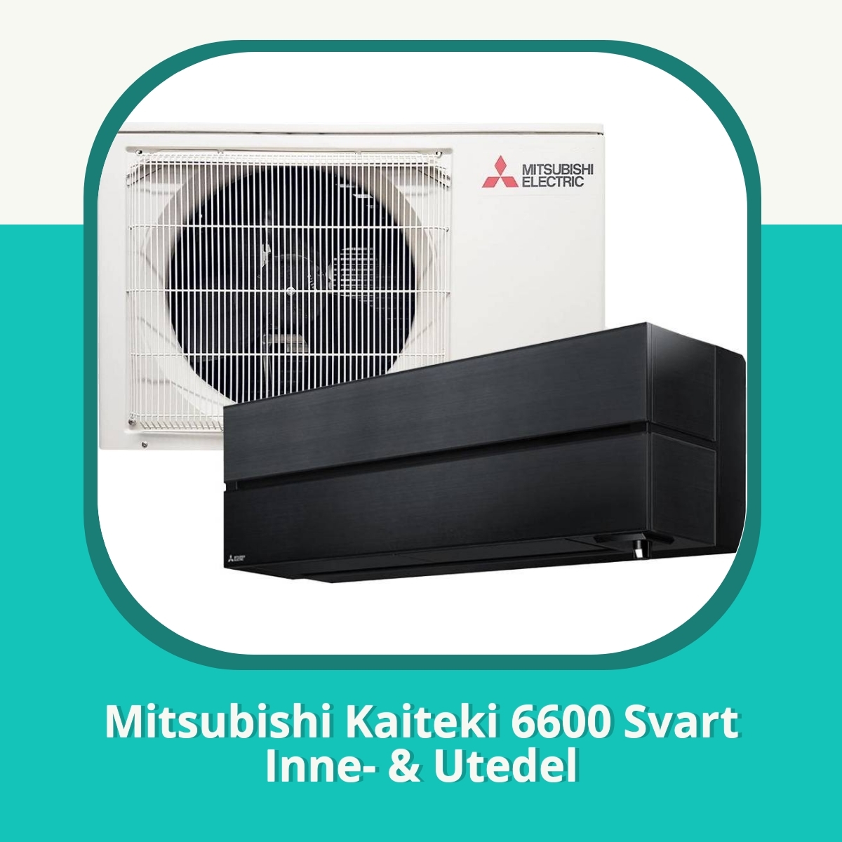 Anmeldelse af Mitsubishi Kaiteki 6600 Svart Inne- & Utedel
