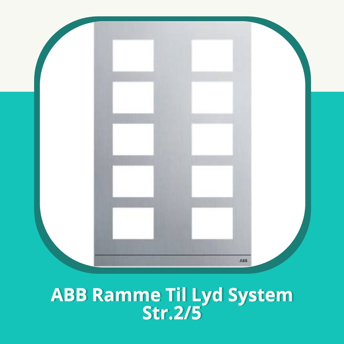 Anmeldelse af ABB Ramme Til Lyd System Str.2/5