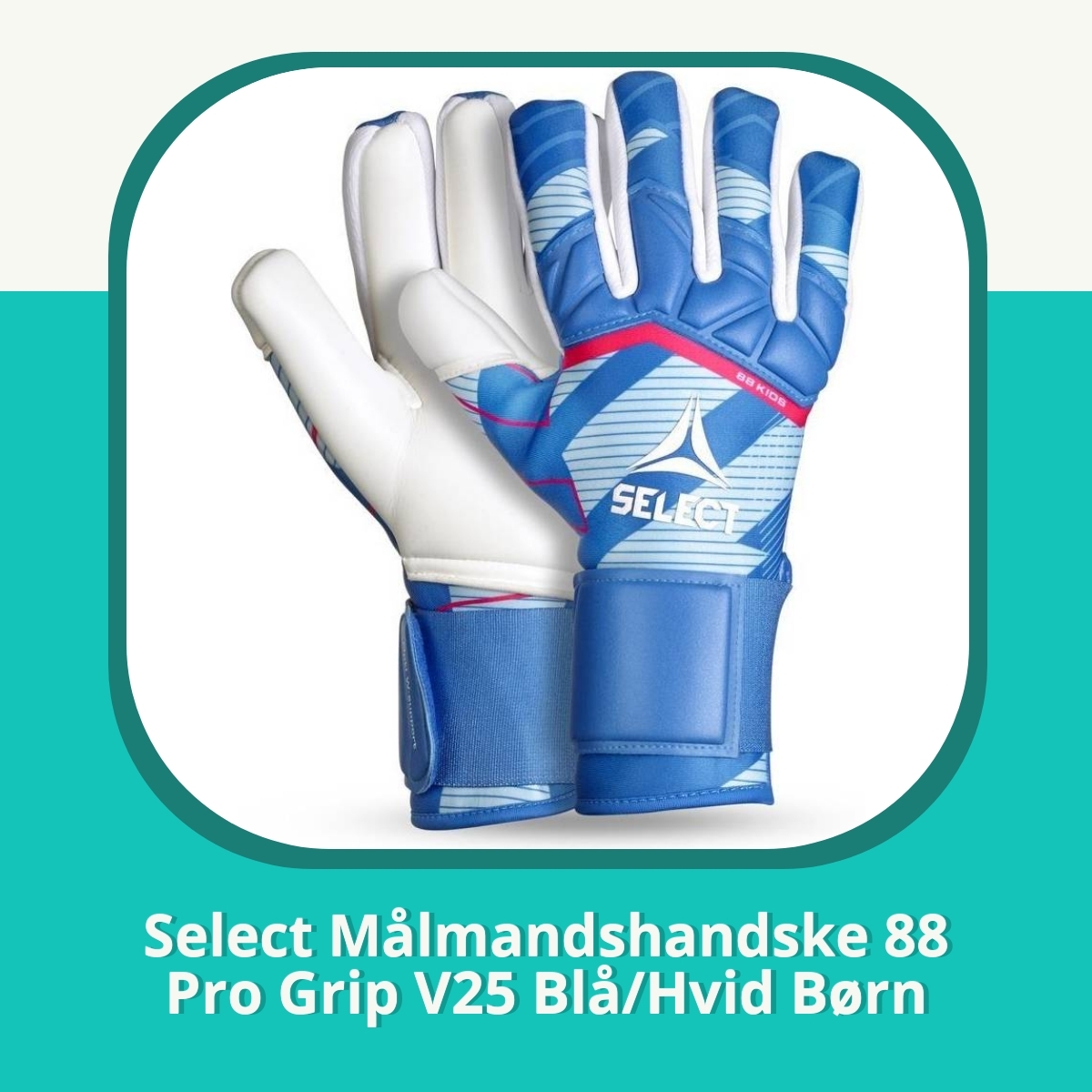 Anmeldelse af Select Målmandshandske 88 Pro Grip V25 Blå/Hvid Børn