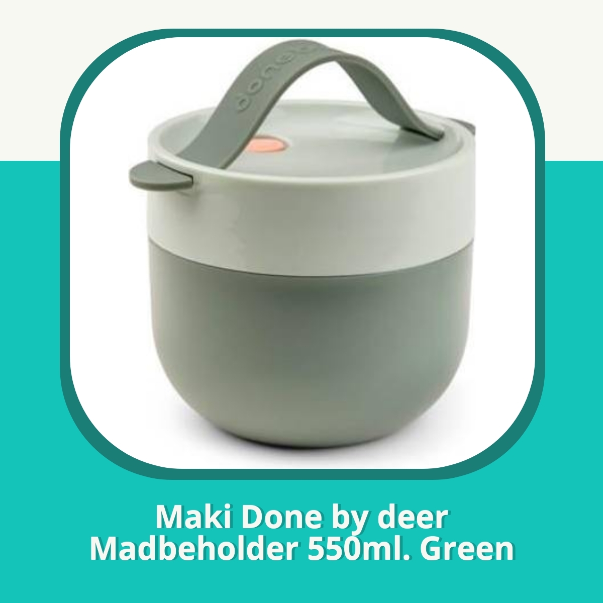 Anmeldelse af Maki Done by deer Madbeholder 550ml. Green