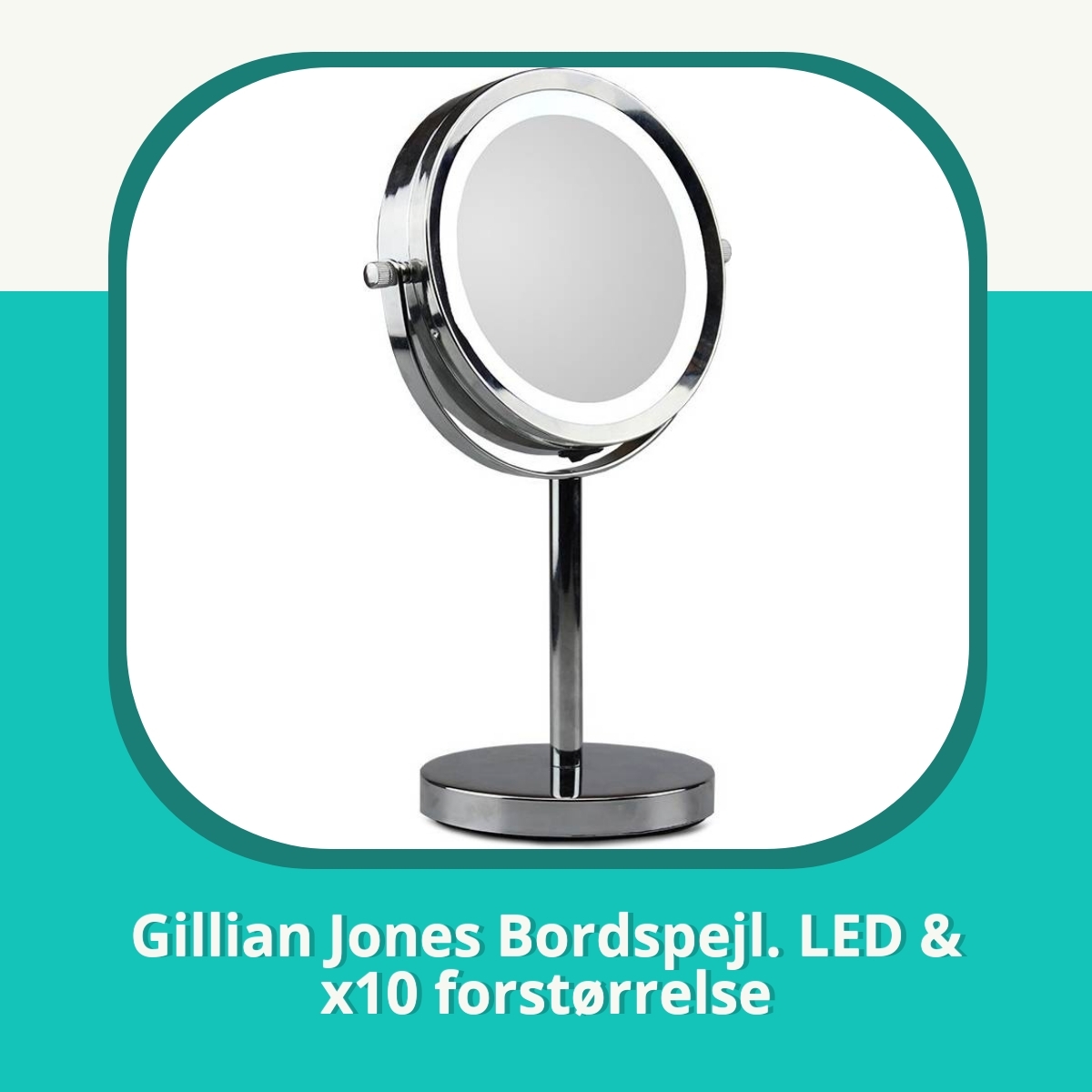 Anmeldelse af Gillian Jones Bordspejl. LED & x10 forstørrelse
