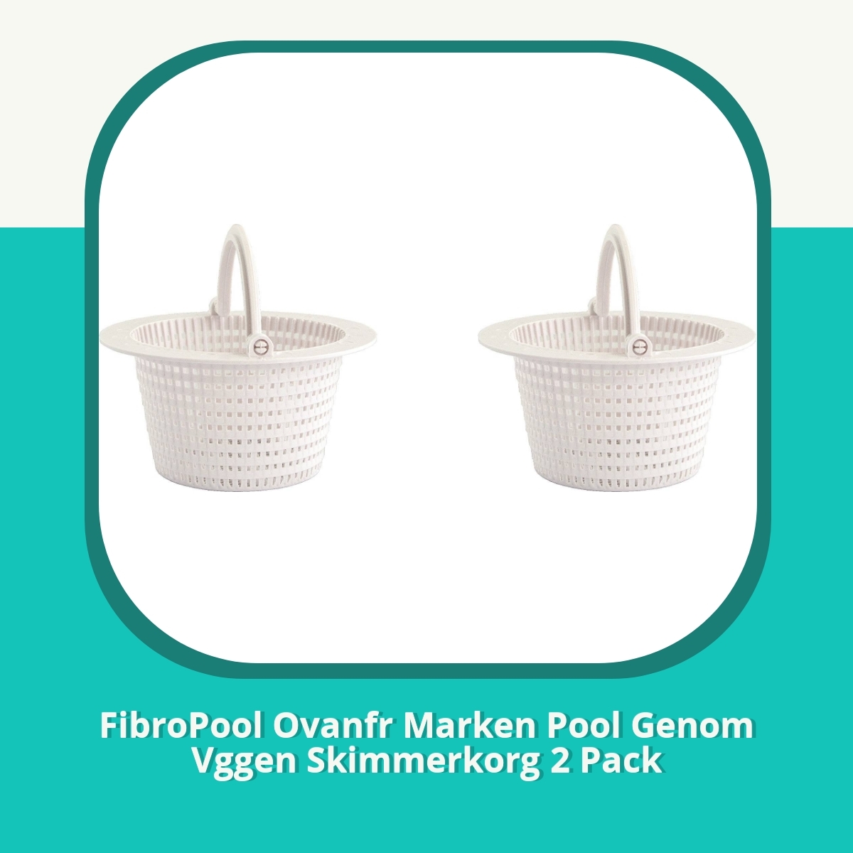 Recension af FibroPool Ovanfr Marken Pool Genom Vggen Skimmerkorg 2 Pack