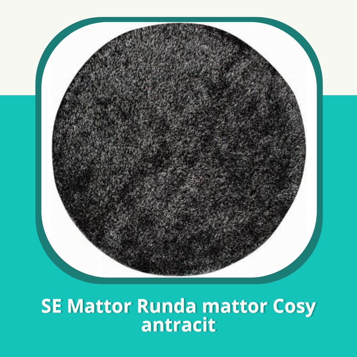Recension af SE Mattor Runda mattor Cosy antracit