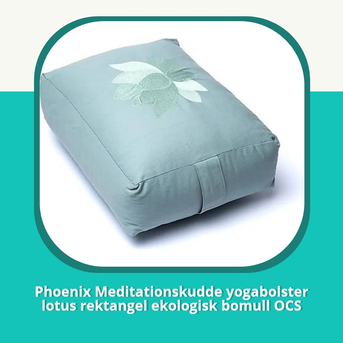 Recension af Phoenix Meditationskudde yogabolster lotus rektangel ekologisk bomull OCS