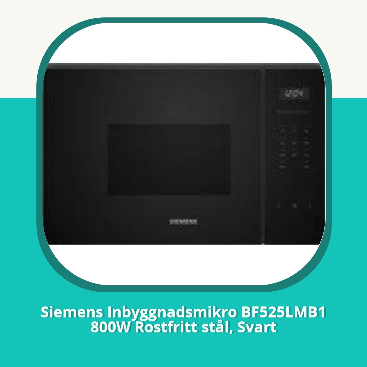 Recension af Siemens Inbyggnadsmikro BF525LMB1 800W Rostfritt stål, Svart