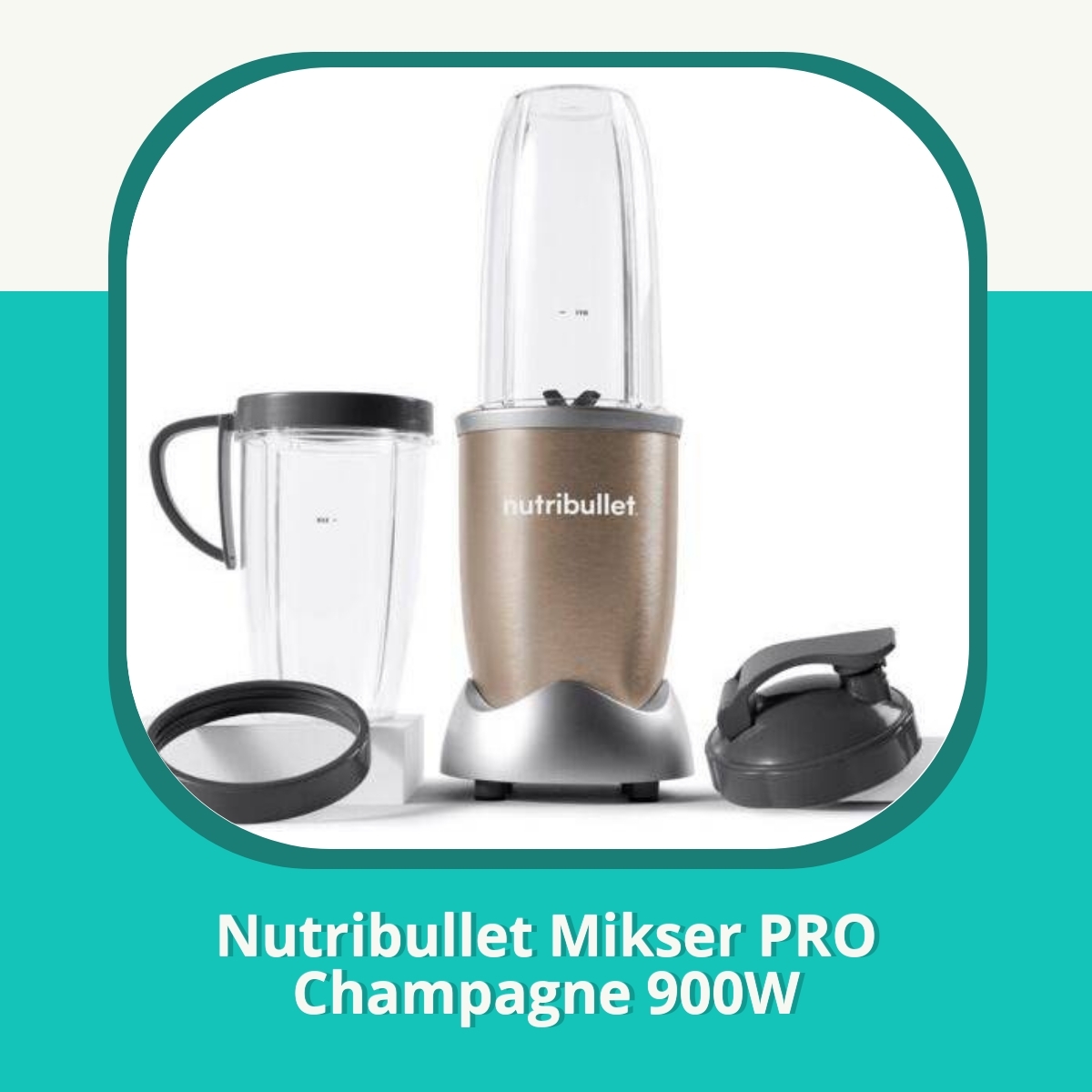 Anmeldelse af Nutribullet Mikser PRO Champagne 900W