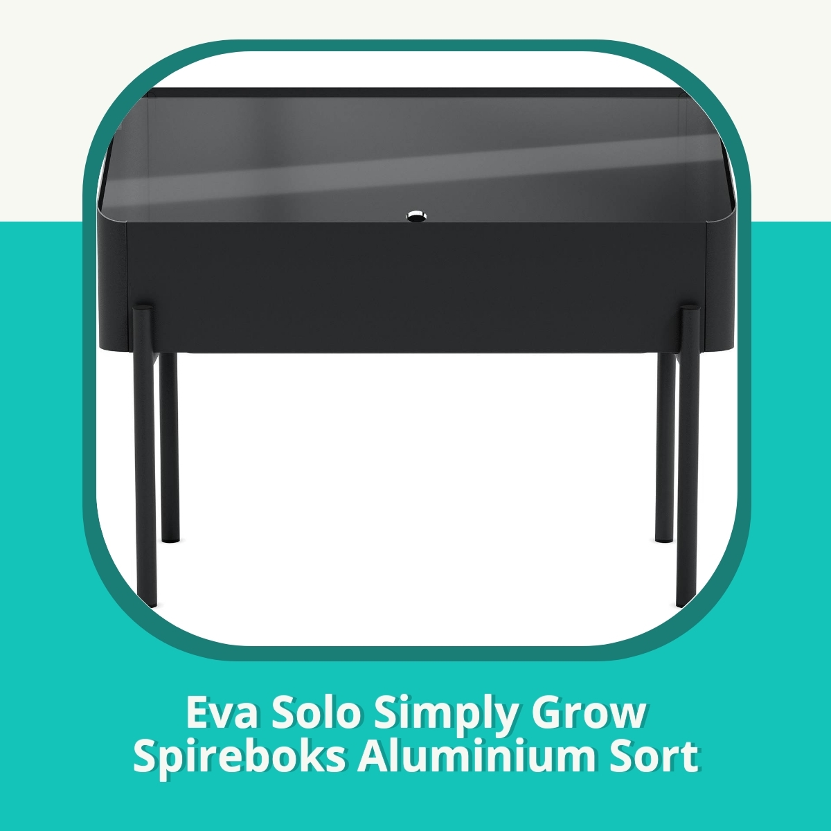 Anmeldelse af Eva Solo Simply Grow Spireboks Aluminium Sort