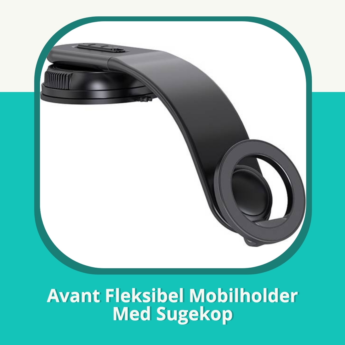 Anmeldelse af Avant Fleksibel Mobilholder Med Sugekop